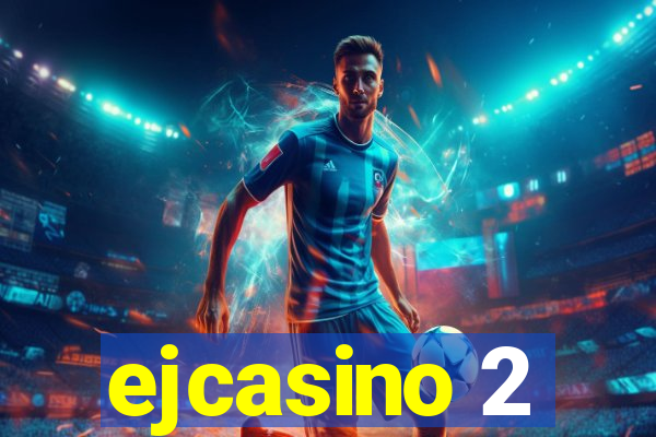 ejcasino 2